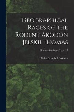 Geographical Races of the Rodent Akodon Jelskii Thomas; Fieldiana Zoology v.31, no.17 - Sanborn, Colin Campbell