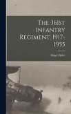 The 361st Infantry Regiment, 1917-1955