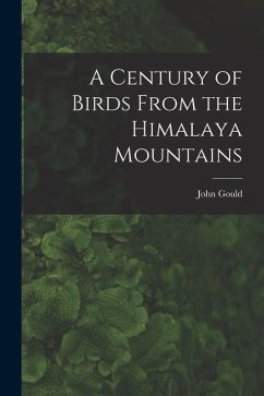 A Century of Birds From the Himalaya Mountains - Gould, John