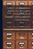 List of Members, Articles, By-laws, Examination Papers, and Library Catalogue [microform] ..