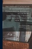 Preliminary Catalogue of Anthophyta and Pteridophyta, Reported as Growing Spontaneously Within One Hundred Miles of New York City