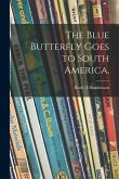 The Blue Butterfly Goes to South America,