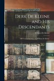 Derk De Kleine and His Descendants: 100 Years in America / by William De Kleine.
