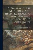 A Memorial of the Neff Family, With Special Reference to Francis Neff and Some of His Descendants;