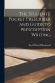 The Students' Pocket Prescriber and Guide to Prescription Writing