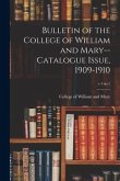 Bulletin of the College of William and Mary--Catalogue Issue, 1909-1910; v.4 no.1