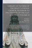 Library of Fathers of the Holy Catholic Church, Anterior to the Division of the East and West Volume 12: The Homilies of S. John Chrysostom Archbishop