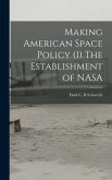 Making American Space Policy (1) The Establishment of NASA