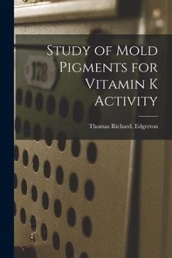 Study of Mold Pigments for Vitamin K Activity - Edgerton, Thomas Richard