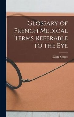 Glossary of French Medical Terms Referable to the Eye - Kerney, Ellen