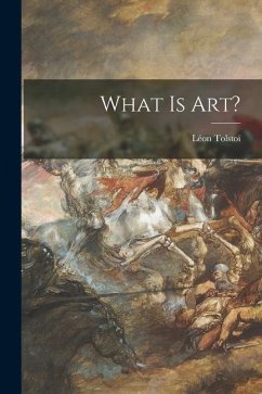 What is Art? [microform] - Tolstoï, Léon