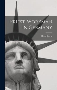 Priest-workman in Germany - Perrin, Henri