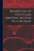 Revised List of High Class Original Motion Picture Films