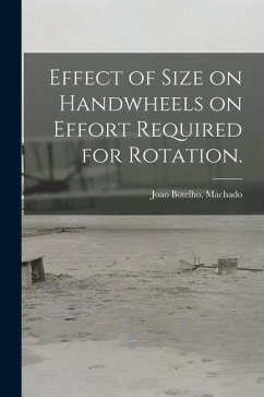 Effect of Size on Handwheels on Effort Required for Rotation. - Machado, Joao Botelho