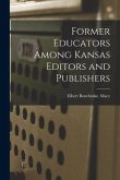 Former Educators Among Kansas Editors and Publishers