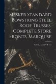 Mesker Standard Bowstring Steel Roof Trusses, Complete Store Fronts, Marquise