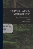 Oliver Larkin Stringfield: Prophet of the Dawn