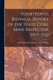 Fourteenth Biennial Report of the State Coal Mine Inspector 1909-1910