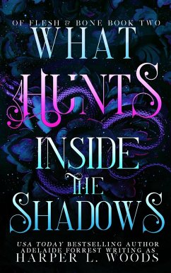 What Hunts Inside the Shadows - Forrest, Adelaide; Woods, Harper L