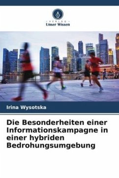 Die Besonderheiten einer Informationskampagne in einer hybriden Bedrohungsumgebung - Wysotska, Irina