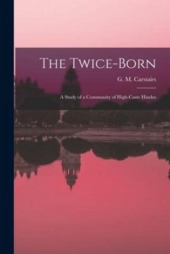 The Twice-born: a Study of a Community of High-caste Hindus
