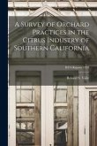 A Survey of Orchard Practices in the Citrus Industry of Southern California; B374 Reprint 1929