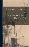 Indian Idealism by Surendranath Dasgupta