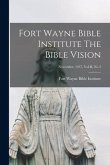 Fort Wayne Bible Institute The Bible Vision; November, 1937, Vol II, No 2