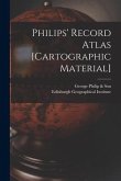Philips' Record Atlas [cartographic Material]