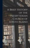 A Brief History of the Presbyterian Church of Edisto Island