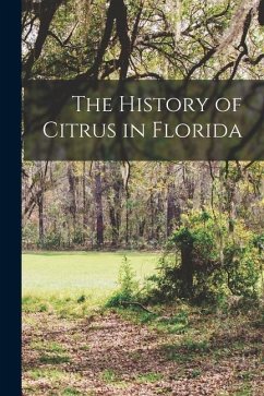 The History of Citrus in Florida - Anonymous