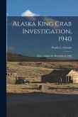 Alaska King Crab Investigation, 1940: Diary, August 28 - December 8, 1940