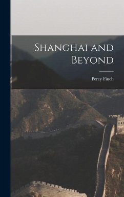 Shanghai and Beyond - Finch, Percy