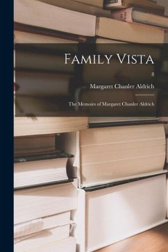 Family Vista: the Memoirs of Margaret Chanler Aldrich; 8 - Aldrich, Margaret Chanler