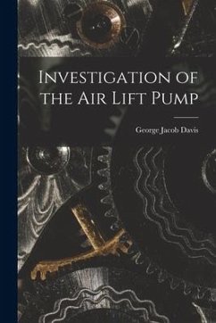 Investigation of the Air Lift Pump - Davis, George Jacob