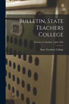 Bulletin, State Teachers College; Volume 13, Number 1, July 1925