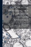 Chromosome Movement in a Haploid of Triticum Aestivum L.