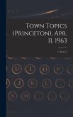 Town Topics (Princeton), Apr. 11, 1963; v.18, no.5