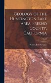 Geology of the Huntington Lake Area, Fresno County, California; No.46