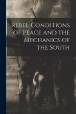 Rebel Conditions of Peace and the Mechanics of the South