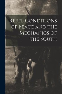 Rebel Conditions of Peace and the Mechanics of the South - Anonymous