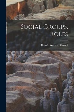 Social Groups, Roles - Olmsted, Donald Warren