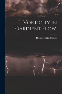 Vorticity in Gardient Flow. - Mullins, Thomas Phillip