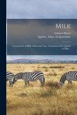 Milk [microform]: Composition of Milk, Odor and Taste, Variations in the Quality of Milk ...