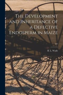 The Development and Inheritance of a Defective Endosperm in Maize; 197