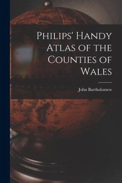 Philips' Handy Atlas of the Counties of Wales - Bartholomew, John