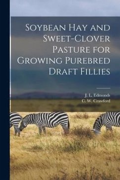 Soybean Hay and Sweet-clover Pasture for Growing Purebred Draft Fillies