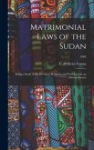 Matrimonial Laws of the Sudan: Being a Study of the Divergent Religious and Civil Laws in an African Society; 1963