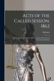 Acts of the Called Session, 1862: and of the Second Regular Annual Session of the General Assembly of Alabama