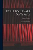 Feu Le Boulevart Du Temple: Re&#769;surrection E&#769;pistolaire